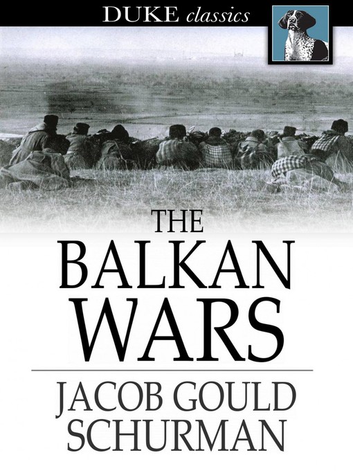 Titeldetails für The Balkan Wars nach Jacob Gould Schurman - Verfügbar